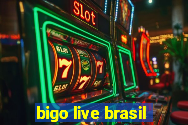 bigo live brasil